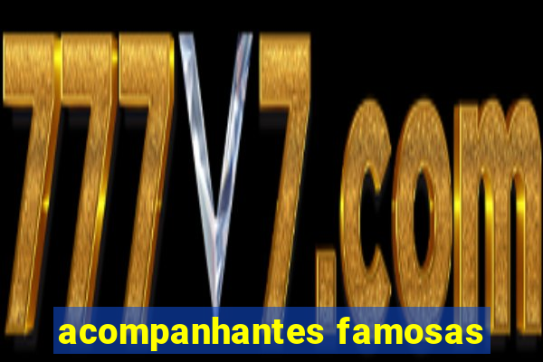 acompanhantes famosas